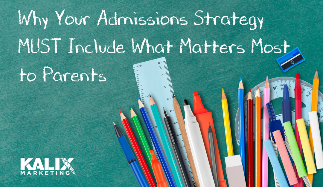 Why Your Admissions Strategy Must Include What Matters Most to Parents