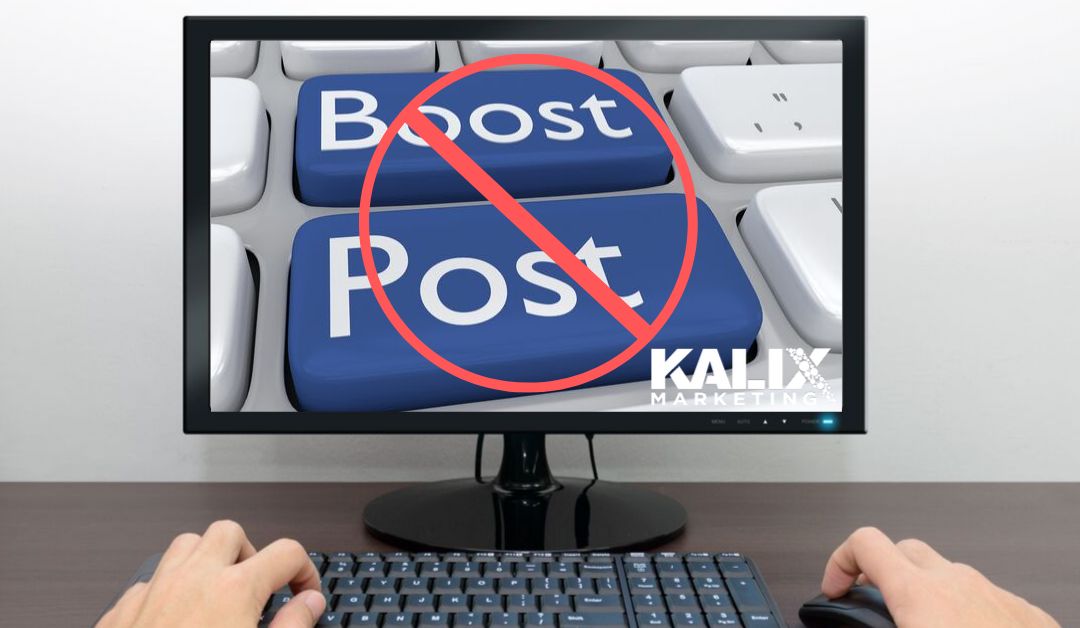 How to Cure Your Obsession with Facebook Advertising’s “Boost Post”