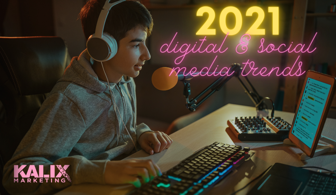 5 Digital & Social Media Trends to Pay Attention to in 2021